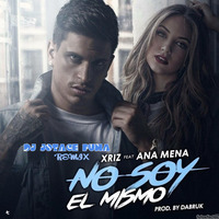 Xriz - No soy el mismo (feat- Ana Mena) (DJ JOTACE PUMA REMIX 2017) by JOTACE PUMA