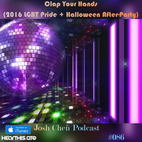 Podcast vol.86 - Clap Your Hands (2016 LGBT Pride + Halloween After-Party) by Josh Cheñ