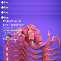 Podcast vol.88 - Live Recording @ Zuirens Living Moment by Josh Cheñ