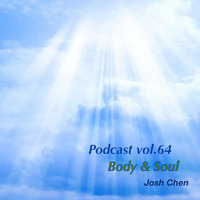 Podcast vol.64 - Body &amp; Soul by Josh Cheñ
