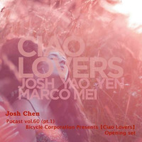 Podcast vol.60 (pt.1) - Bicycle Corporation Presents_Ciao Lovers_Opening set.mp3 by Josh Cheñ