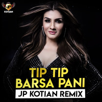 TIP TIP BARSA PANI  - MOHRA [JP KOTIAN REMIX] by Jp Kotian