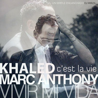 Marc Anthony ft Khaled - Vivir Mi Vida (C'Est La Vie) ENGANCHADO DJ MIRZA by Matias Mirza
