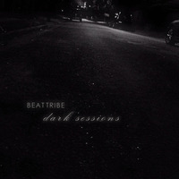 dark sessions by Beat Tribe