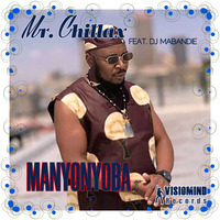 MR Chillax feat. DJ Mabandie - MANYONYOBA by WE are One Creative Community