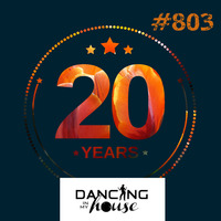 Dancing In My House Radio Show #803 (16-05-24) 20 Años. 21ª T by Dancing In My House