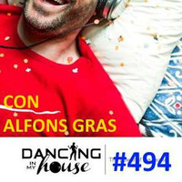 Dancing In My House Radio Show #494 (16-11-17) 15ª T  by Dancing In My House