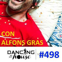 Dancing In My House Radio Show #498 (14-12-17) 15ª T by Dancing In My House