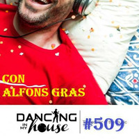 Dancing In My House Radio Show #509 (08-03-18) 15ª T by Dancing In My House