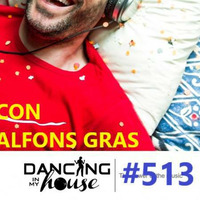 Dancing In My House Radio Show #513 (05-04-18) 15ª T by Dancing In My House