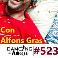 Dancing In My House Radio Show #523 (14-06-18) 15ª T by Dancing In My House
