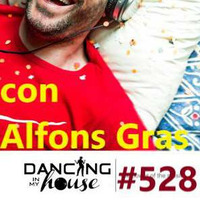 Dancing In My House Radio Show #528 (26-07-18) 15ª T by Dancing In My House