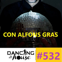 Dancing In My House Radio Show #532 (27-09-18) 16ª T by Dancing In My House