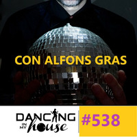 Dancing In My House Radio Show #538 (08-11-18) 16ª T by Dancing In My House