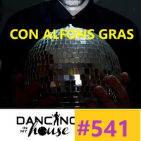 Dancing In My House Radio Show #541 (30-11-18) 16ª T by Dancing In My House