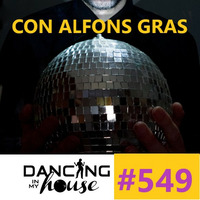 Dancing In My House Radio Show #549 (24-01-19) 16ª T by Dancing In My House