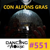 Dancing In My House Radio Show #551 (07-02-19) 16ª T by Dancing In My House