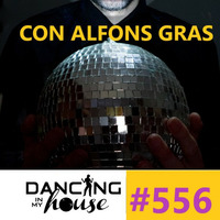 Dancing In My House Radio Show #556 (14-03-19) 16ª T by Dancing In My House
