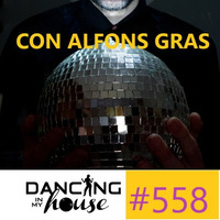 Dancing In My House Radio Show #558 (28-03-19) 16ª T by Dancing In My House