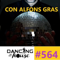 Dancing In My House Radio Show #564 (09-05-19) 16ª T by Dancing In My House