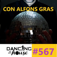 Dancing In My House Radio Show #567 (30-05-19) 16ª T by Dancing In My House