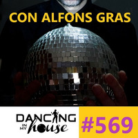 Dancing In My House Radio Show #569 (13-06-19) 16ª T by Dancing In My House