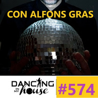 Dancing In My House Radio Show #574 (18-07-19) 16ª T by Dancing In My House