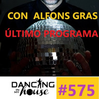 Dancing In My House Radio Show #575 (25-07-19) 16ª T by Dancing In My House