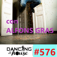 Dancing In My House Radio Show #576 (05-09-19) 17ª T by Dancing In My House