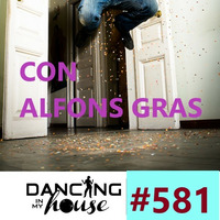 Dancing In My House Radio Show #581 (10-10-19) 17ª T by Dancing In My House