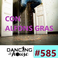 Dancing In My House Radio Show #585 (07-11-19) 17ª T by Dancing In My House