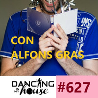 Dancing In My House Radio Show #627 (24-09-20) 18ª T by Dancing In My House