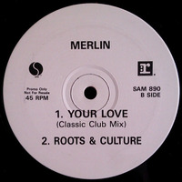Merlin_Your Love_Frankie Knuckles Remix_1992_Sami Dee's Edit by Sami Dee Forever