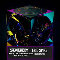 Caught Between Sounds Radio Episode 015 (Eric Spike Guest Mix) by SpeakerBoy