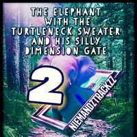 the elephant with the turtleneck sweater and his dimension gate