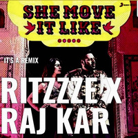 She Move It Like (Reggaeton Mix) - Ritzzze X Raj Kar by Raj Kar