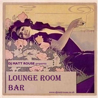 DJ Matt Rouse || Lounge Room Bar by DJ Matt Rouse