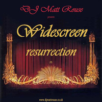DJ Matt Rouse || Widescreen 4: Resurrection by DJ Matt Rouse