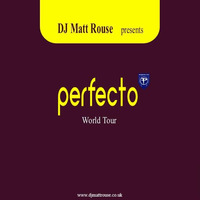 DJ Matt Rouse || Perfecto World Tour: Southern Hemisphere by DJ Matt Rouse