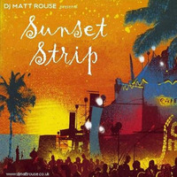 DJ Matt Rouse || Sunset Strip by DJ Matt Rouse
