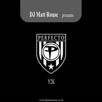 DJ Matt Rouse || Perfecto Y2K: Disc #1 by DJ Matt Rouse