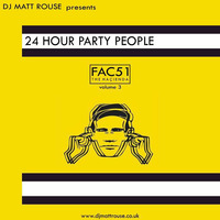 DJ Matt Rouse || 24 Hour Party People by DJ Matt Rouse