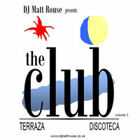 DJ Matt Rouse || The Club (volume 3): Discoteca by DJ Matt Rouse