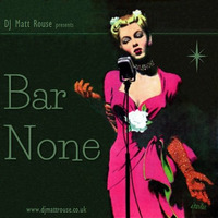 DJ Matt Rouse || Bar None by DJ Matt Rouse