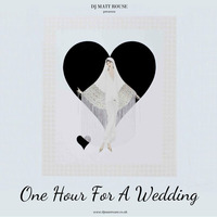 DJ Matt Rouse || One Hour For A Wedding by DJ Matt Rouse