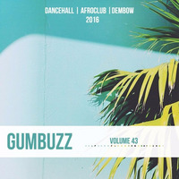 GUMBUZZ MIX #43 | [Dancehall-Afrobeats-Dembow Mix] September 2016 by Gumbuzz