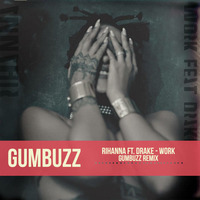 Work [Gumbuzz Dembow Remix hearthis.at Preview] by Gumbuzz