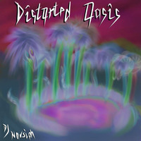 DJ Narsiph - Distortet Oasis (Original) by Narsiph