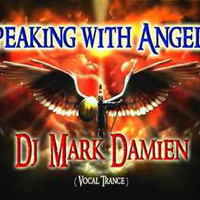 DJ Mark Damien -Speaking with Angels Vol.5 by Dr. Love