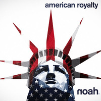 American Royalty by NOAH
